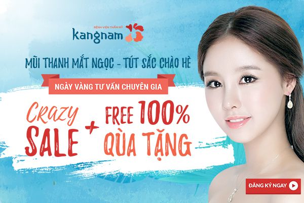 Crazy sale + Free 100% quà tặng – Ngày vàng tư vấn thẩm mỹ Kangnam